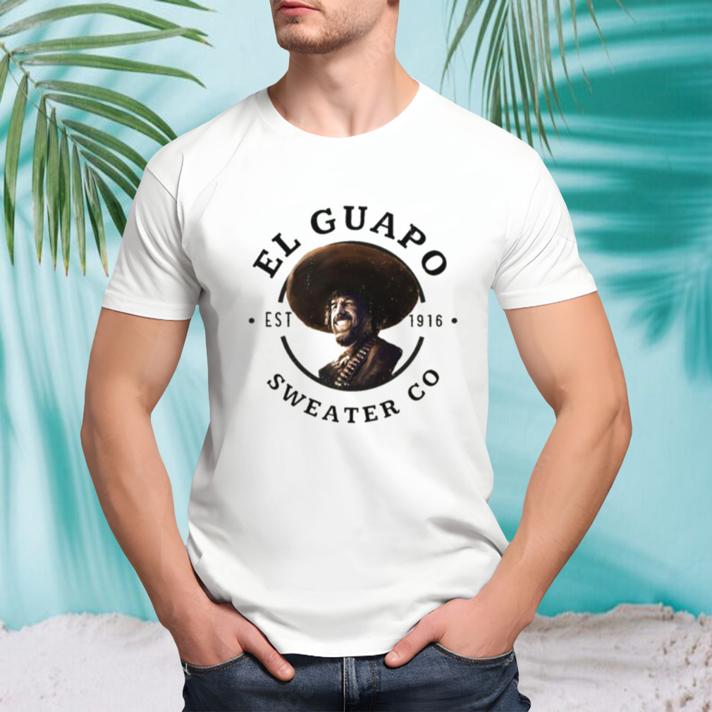 The El Guapo Company Est 1916 shirt