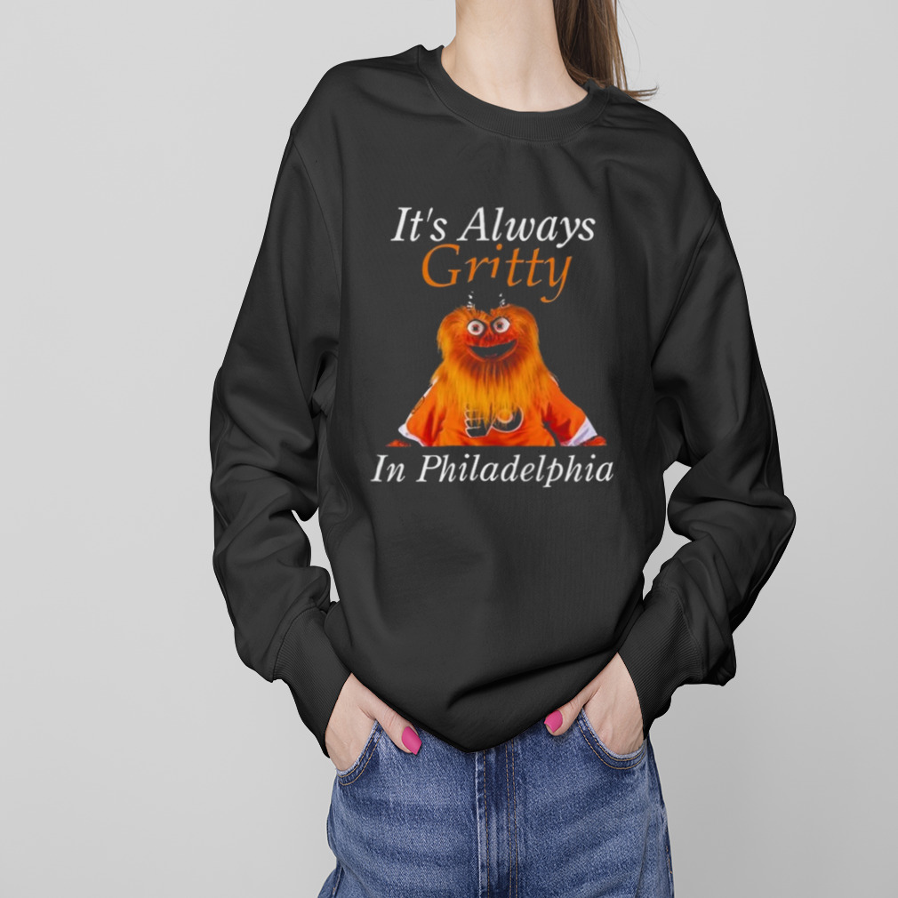 It's Always Gritty In Philadelphia Flyers Shirt, hoodie, sweater, long  sleeve and tank top