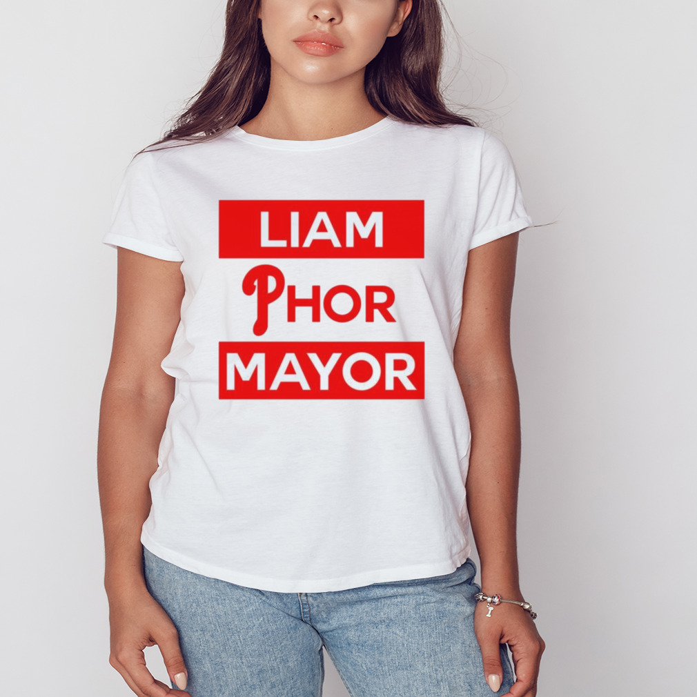 Phillies Liam Phor Mayor Shirt, Hoodie, Women Tee, Sweatshirt