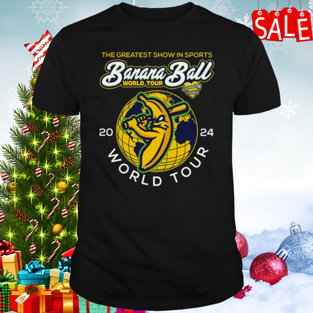 The Greatest Show in Sports Banana Ball World Tour 2024 Shirt