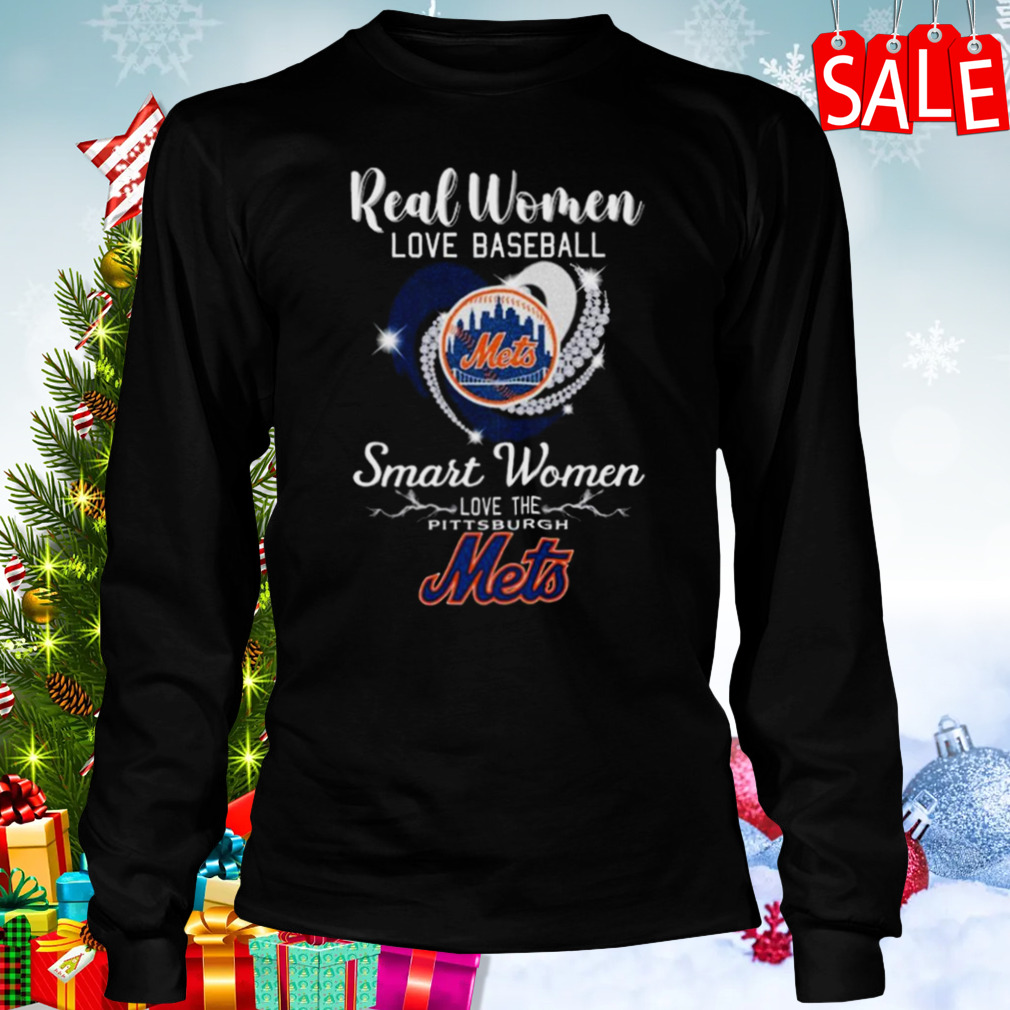 Real Women Love Baseball Smart Women Love The Mets Shirt