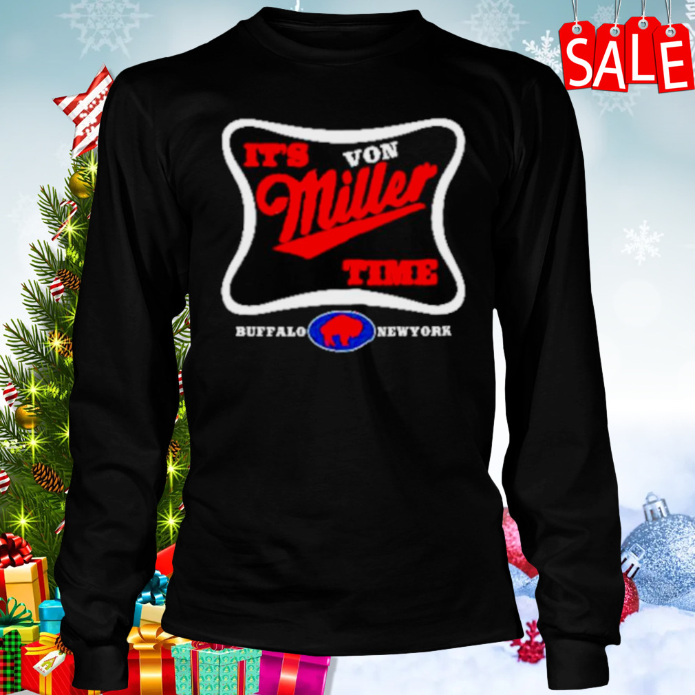 It's Von Miller Time T-shirt, hoodie, sweater, long sleeve and