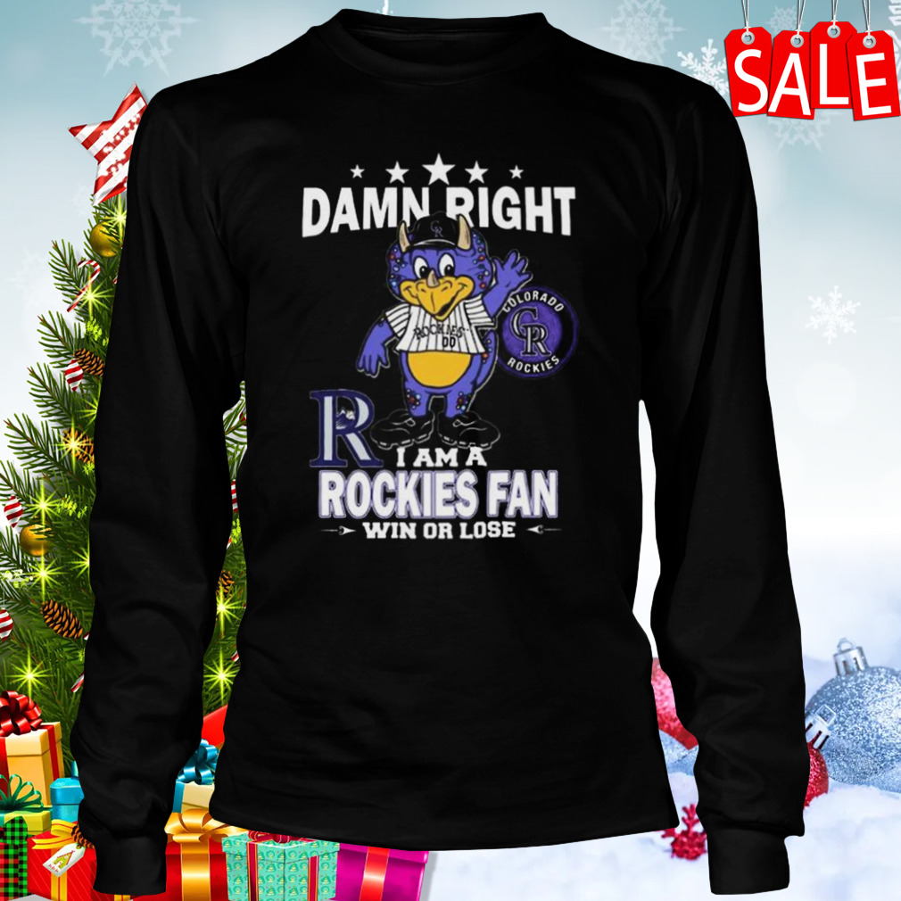 Damn right I am a Colorado Rockies fan win or lose mascot shirt, hoodie,  sweater, long sleeve and tank top