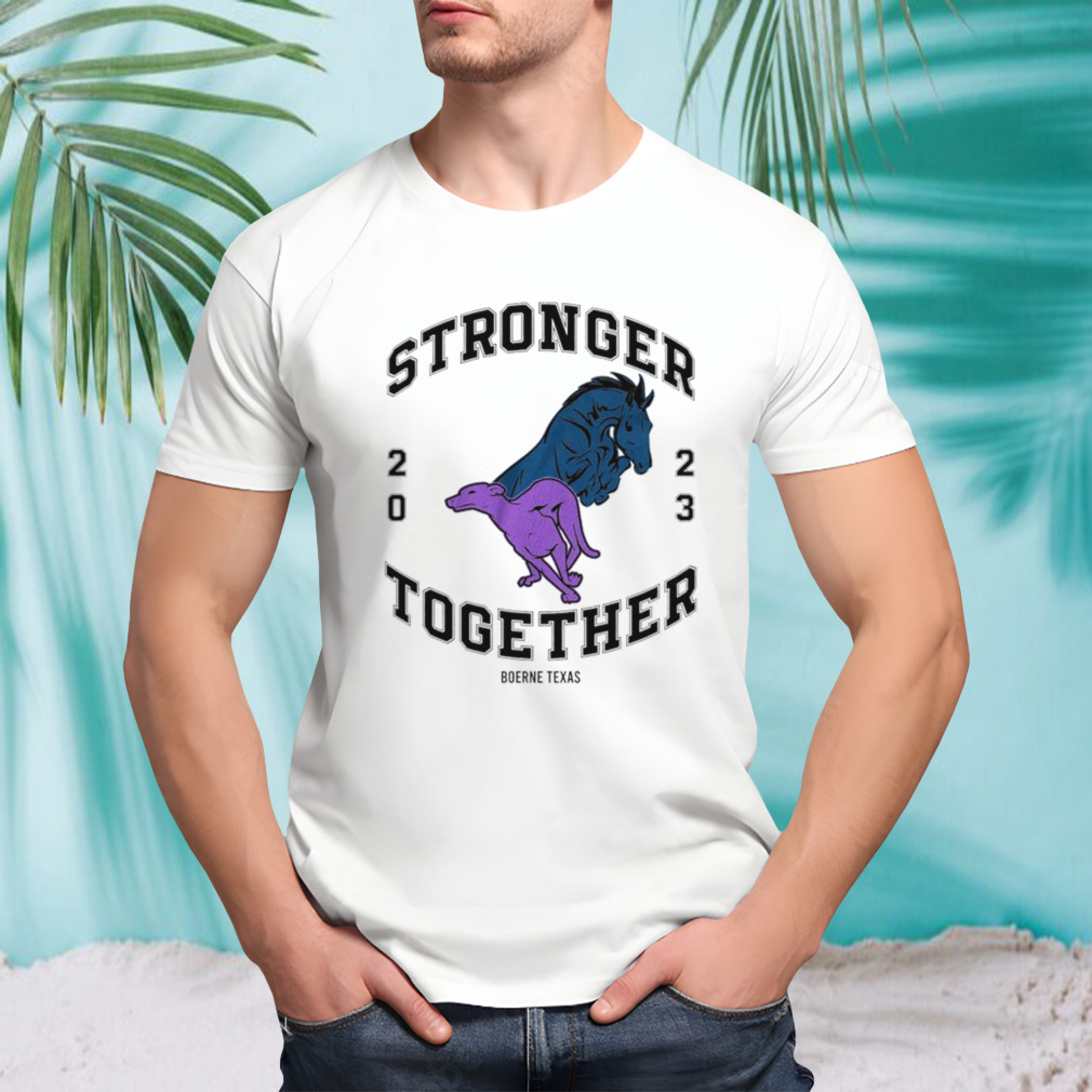Boerne Texas stronger together 2023 shirt