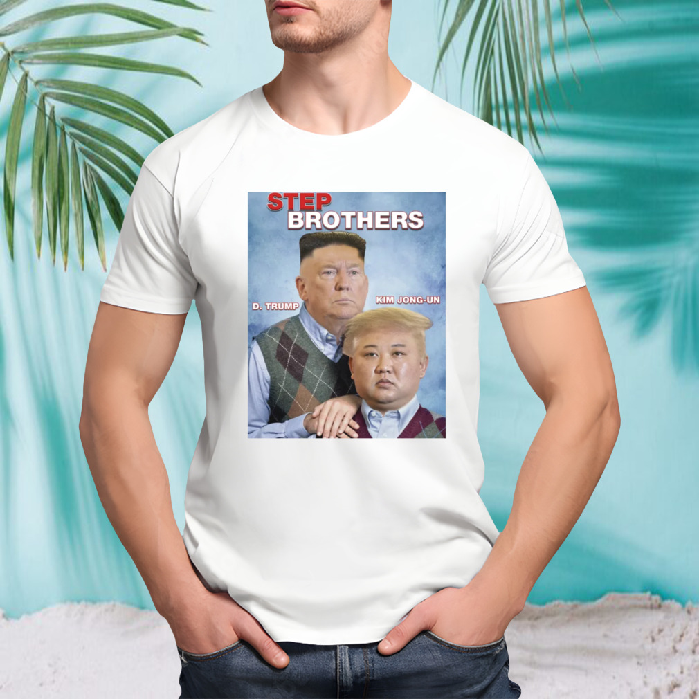 Step Brothers Trump Kim Jong-Un shirt