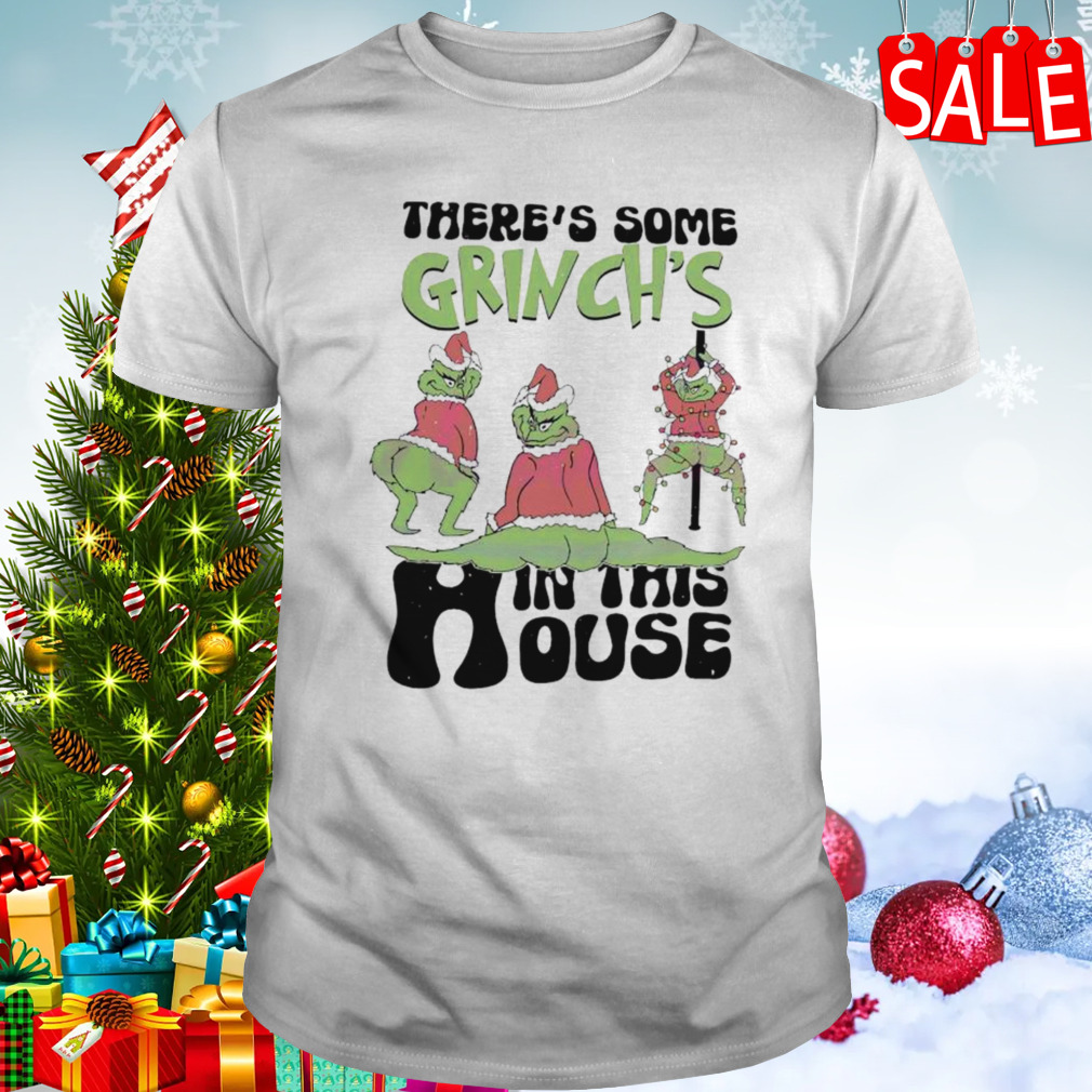 There’s some Grinch’s in this house Christmas shirt