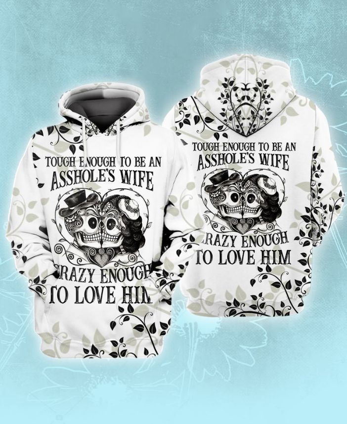 Couple Skull Tough Enough To Be An Assholes Wife Crazy Enough To Love Him 3d Zip Hoodie