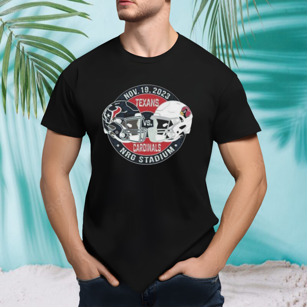 Houston Texans Vs Arizona Cardinals Nrg Stadium November 19, 2023 Shirt