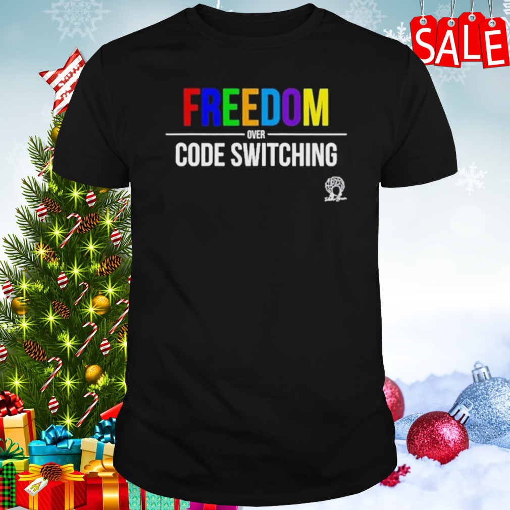 Freedom Over Code Switching T-shirt