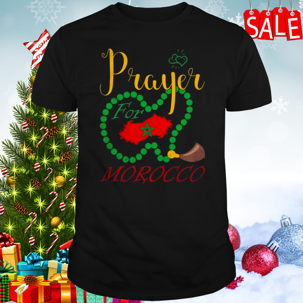 Prayer For Morocco Stay Strong Morocco Earthquake Support T-shirt