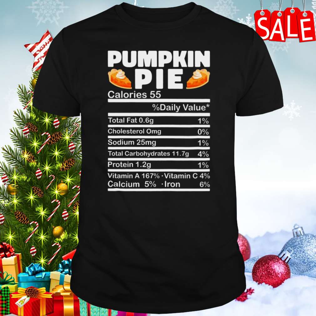 Pumpkin Pie Calories 55% Daily Value Thanksgiving Food Calories Funny Nutrition Facts T-shirt