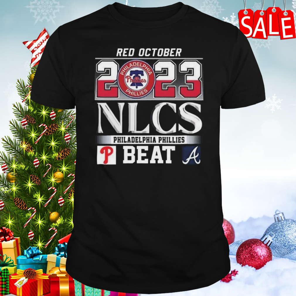 Red October Postseason 2023 NLCS Philadelphia Phillies Beat Atlanta Braves Shirt