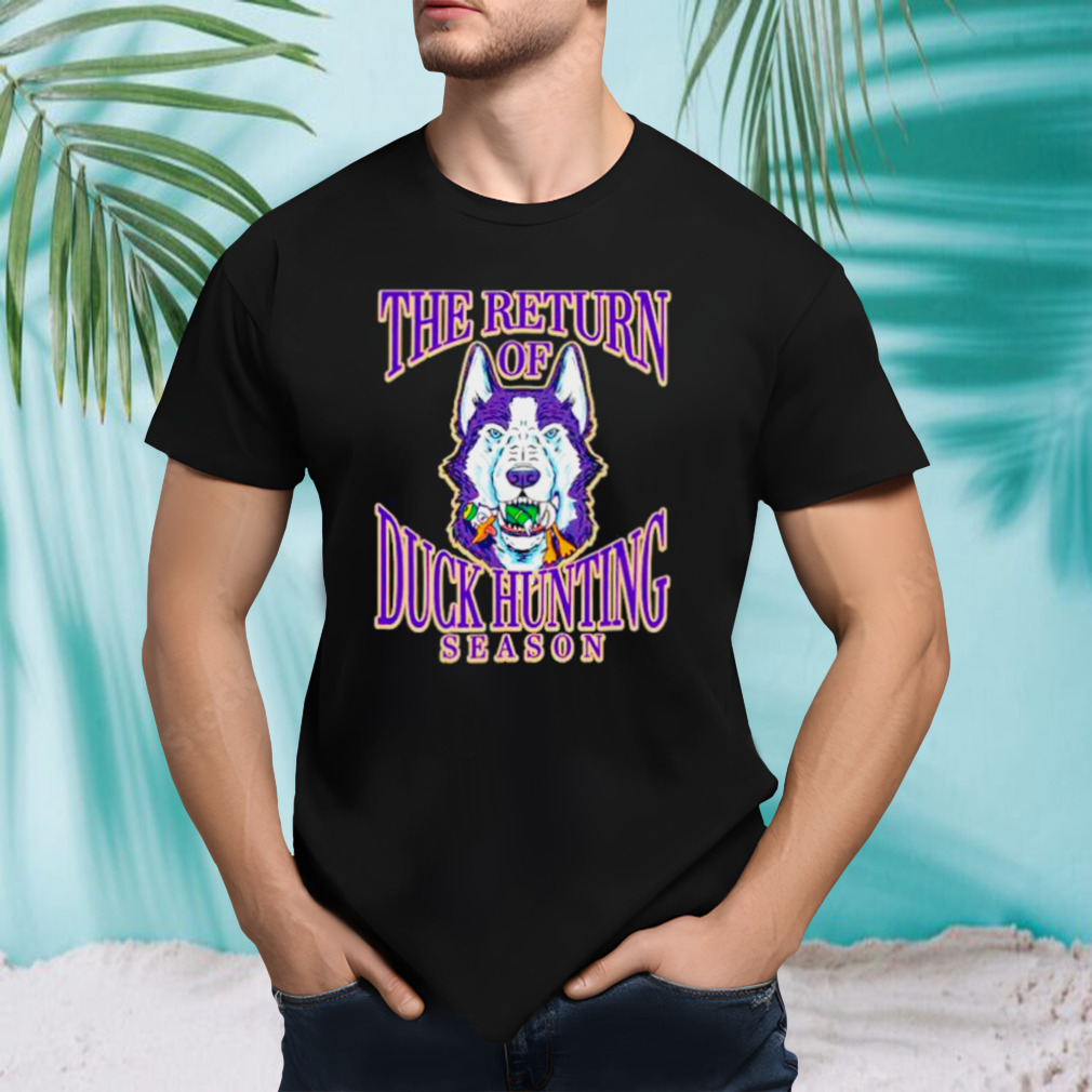 Washington Huskies win Oregon Ducks the return of duck hunting season shirt