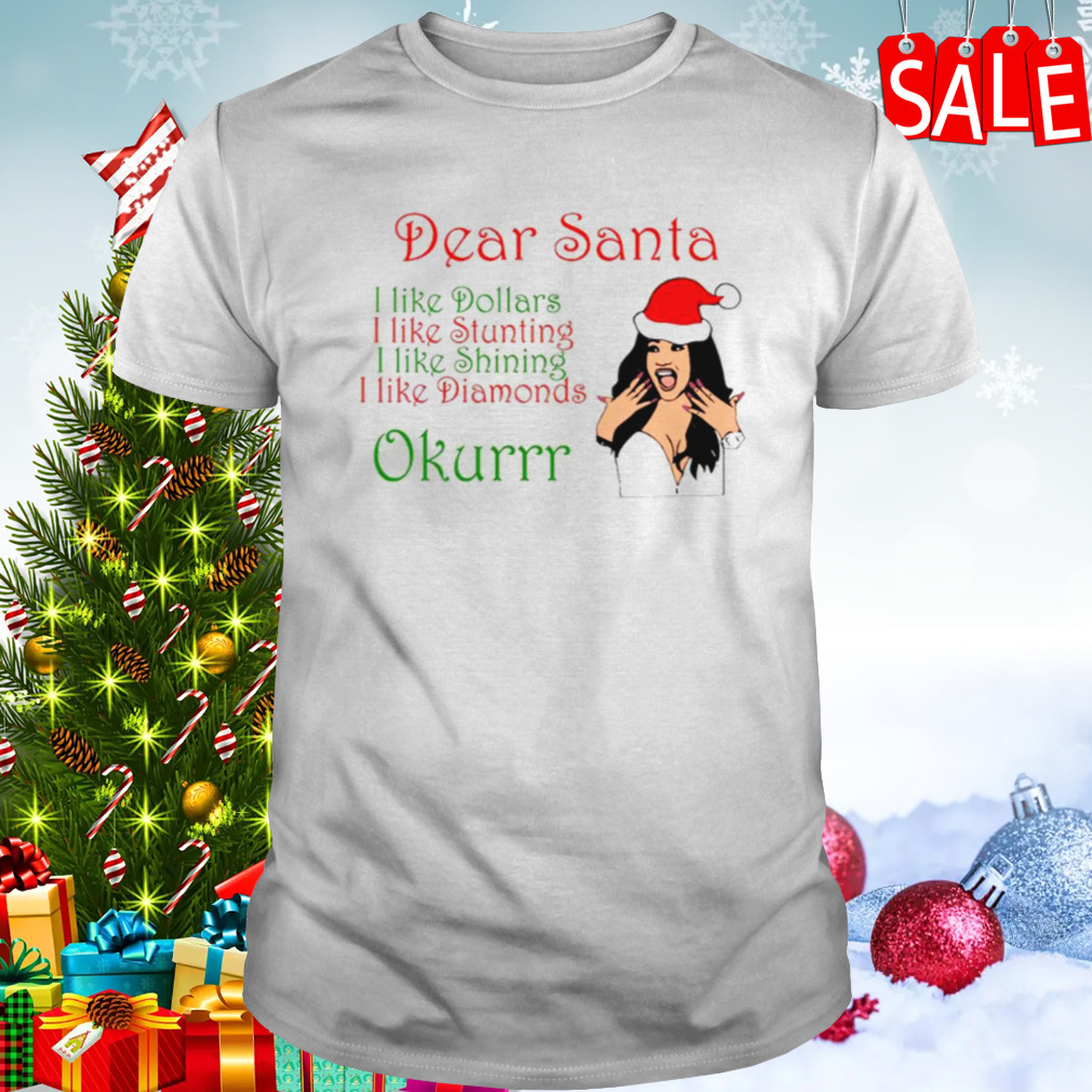 Cardi Christmas Dear Santa Okurrr shirt