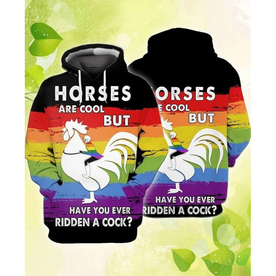 Lgbt Rooster Ridden A Cock Horses Are Cool But Have You Ever Ridden A Cock 3d Zip Hoodie