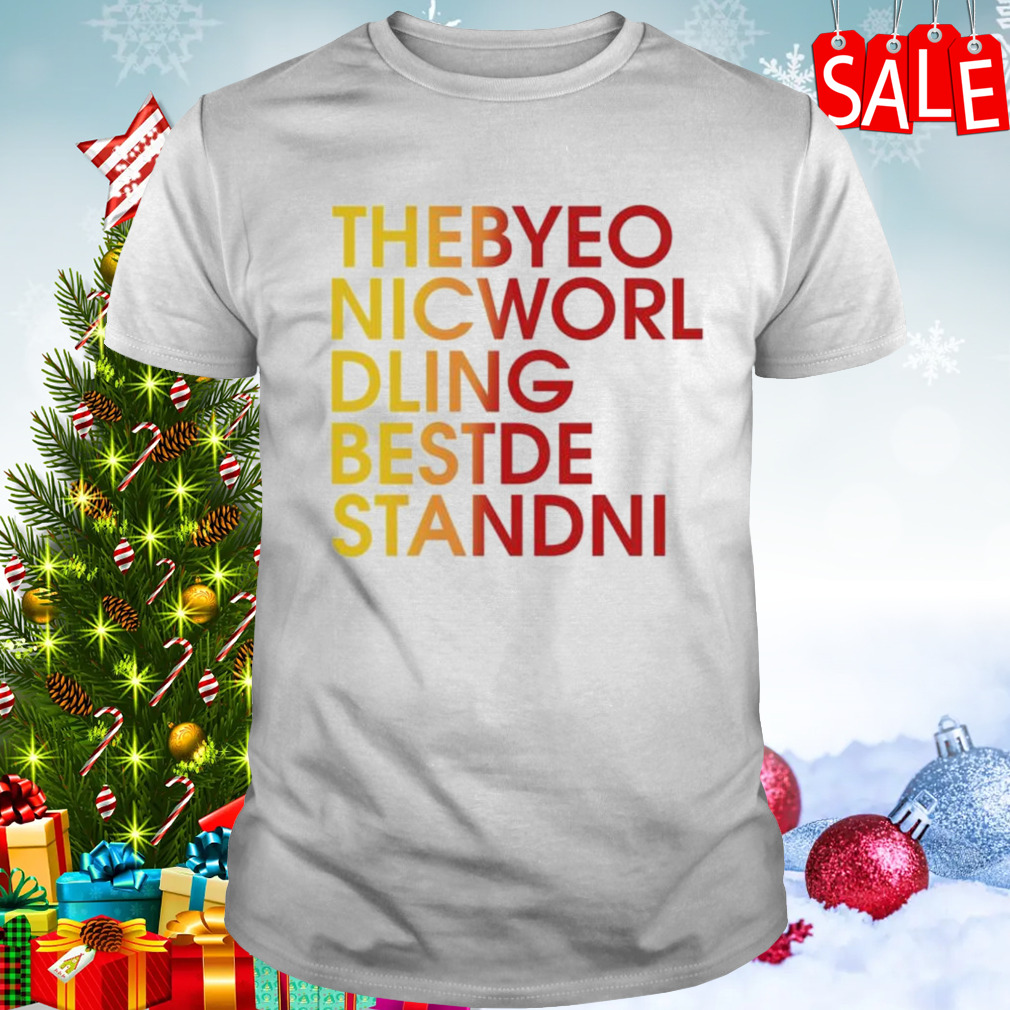 Thebyeo Nicworl Dling Bestde Standni T-shirt