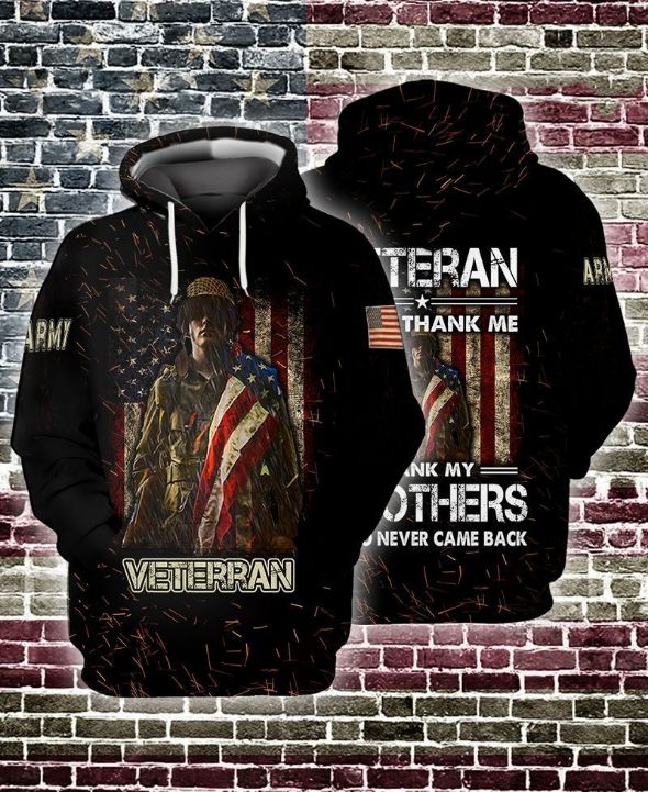 Veteran Dont Thank Me Thank My Brothers Who Never Came Back 3d Zip Hoodie