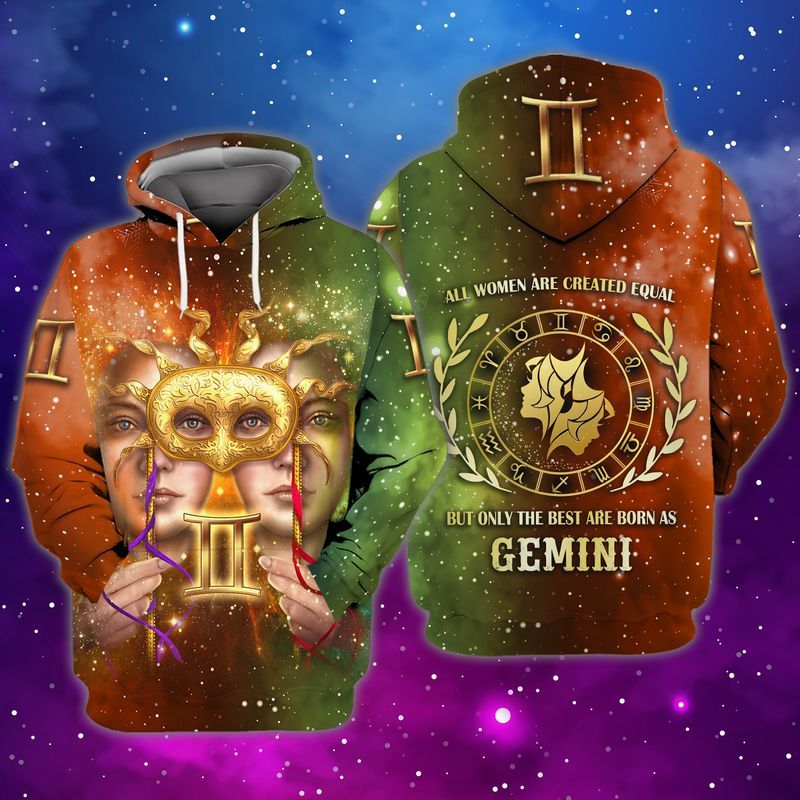 Zodiac Gemini All Women Are Created Equal But Only The Best Are Born As Gemini Gift 3d Zip Hoodie