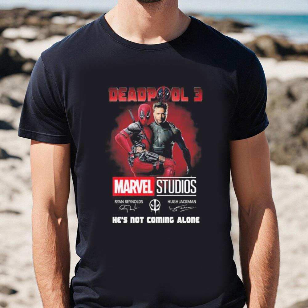 Deadpool 3 Marvel Studios He's Not Coming Alone Signatures Shirt 1 Deadpool 3 Marvel Studios He's Not Coming Alone Signatures Shirt