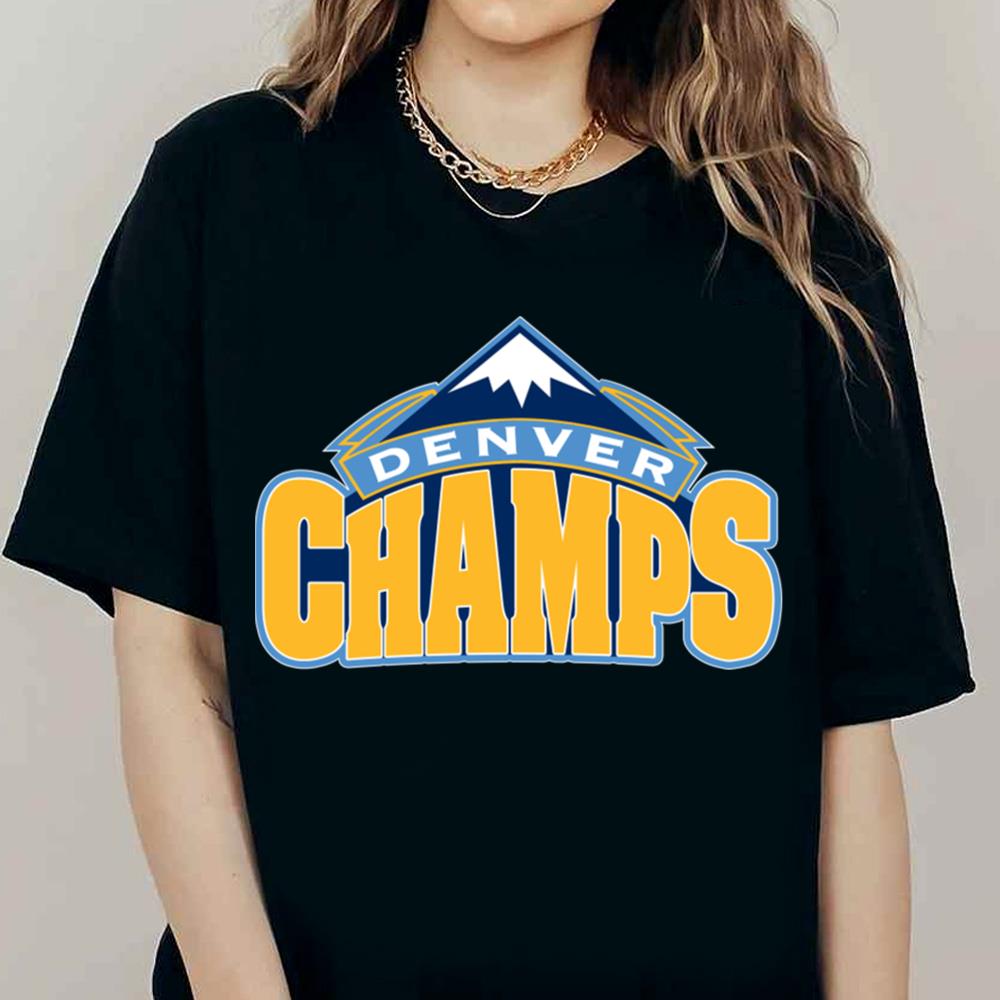 Denver Is Home Of The Champs T-shirt