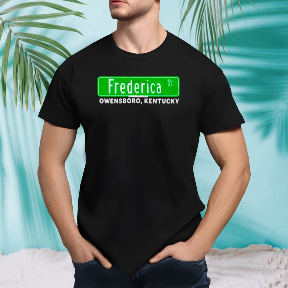 Frederica Street Owensboro Kentucky shirt