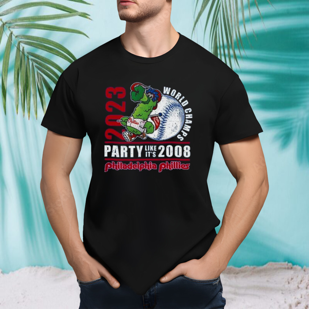 2023 World Champs Party Like It’s 2008 Philadelphia Phillies T-Shirt