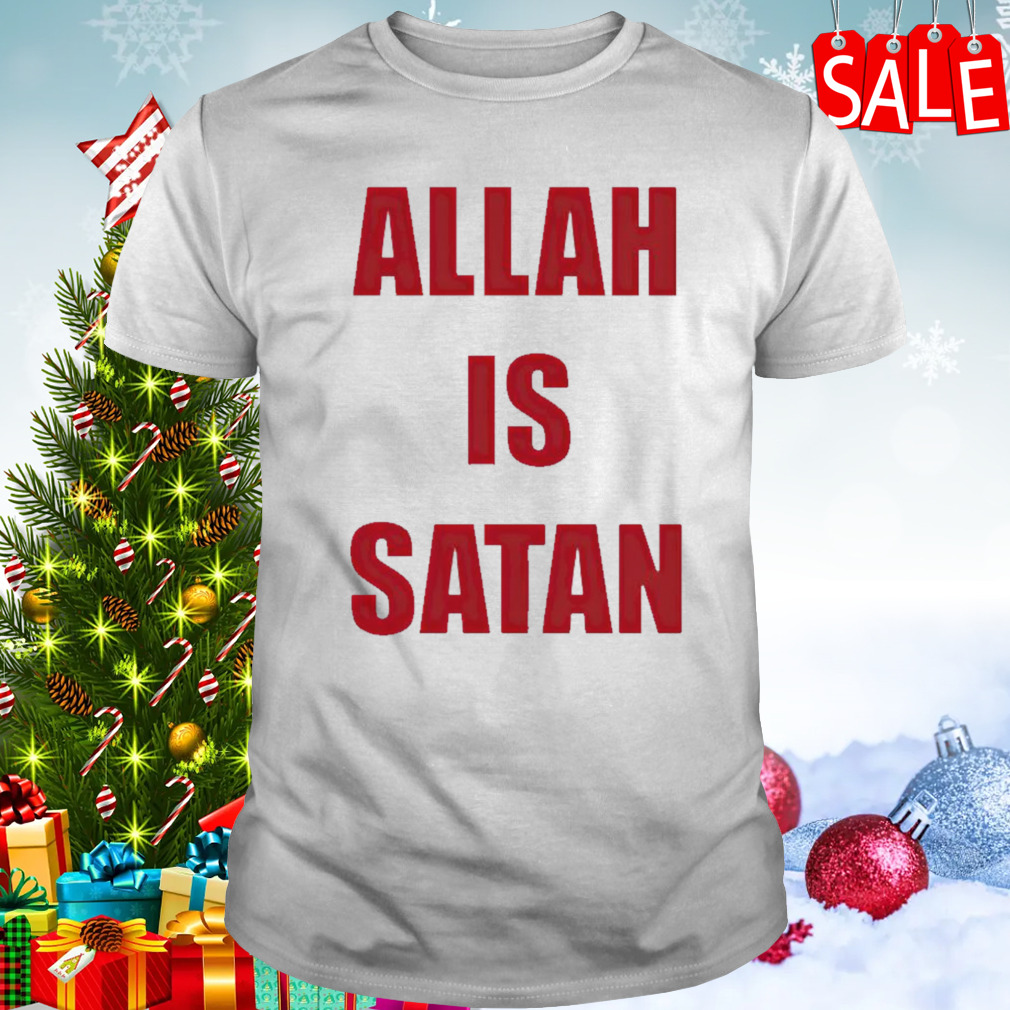Allah is satan shirt