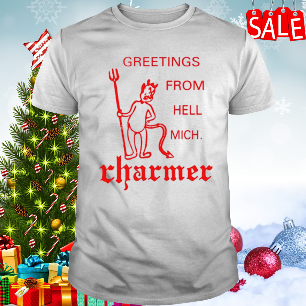 Charmer Greeting From Hell Mich Charmer shirt