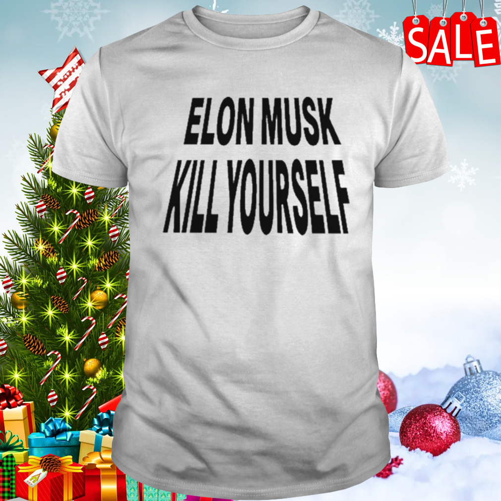 Elon Musk Kill Yourself New T-Shirt