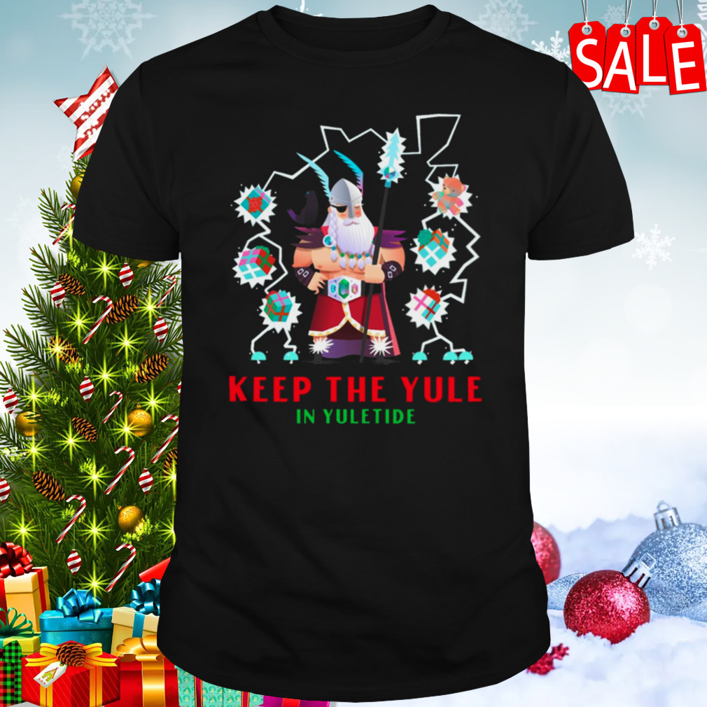 Keep The Yule Christmas shirt