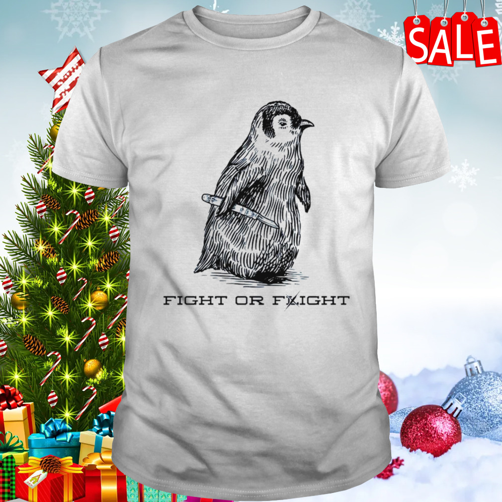Penguin fight or flight shirt