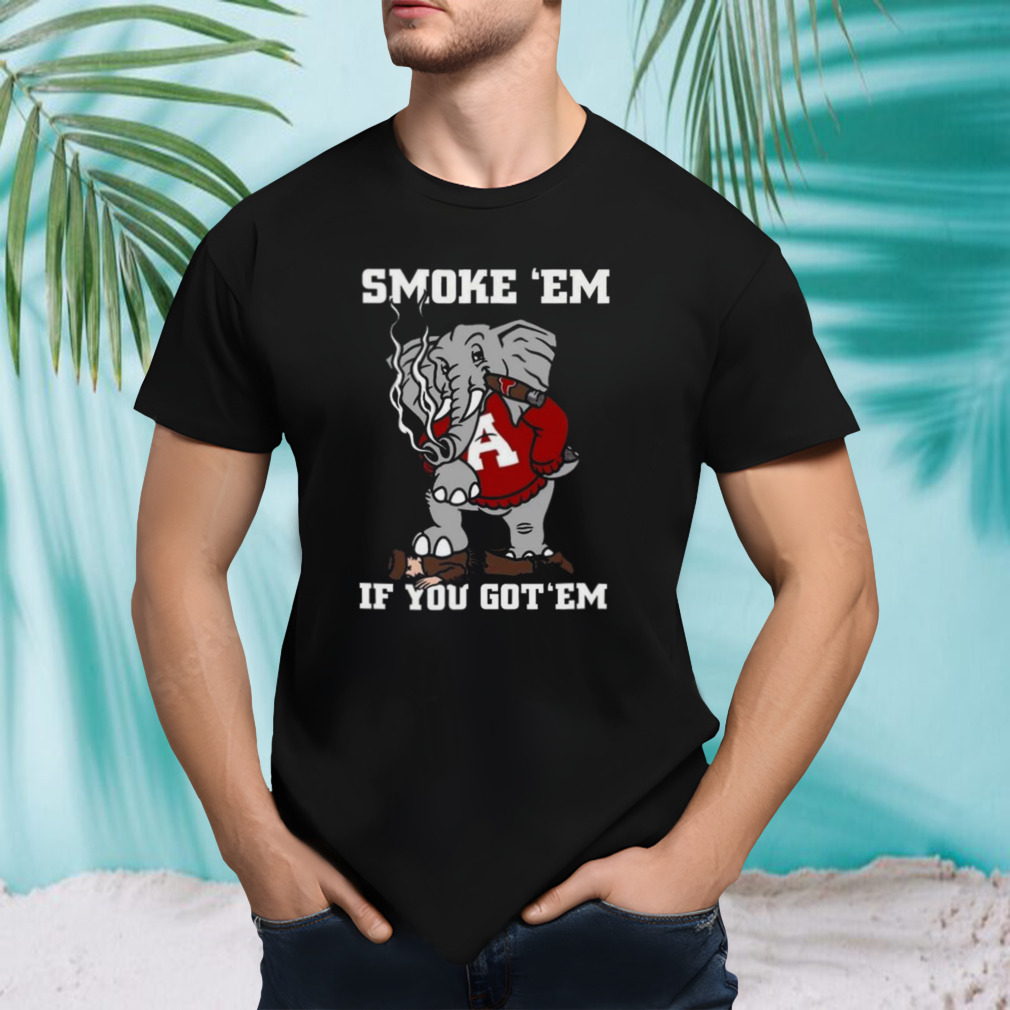 Alabama Smoke Em If You Got Em 2023 T-shirt