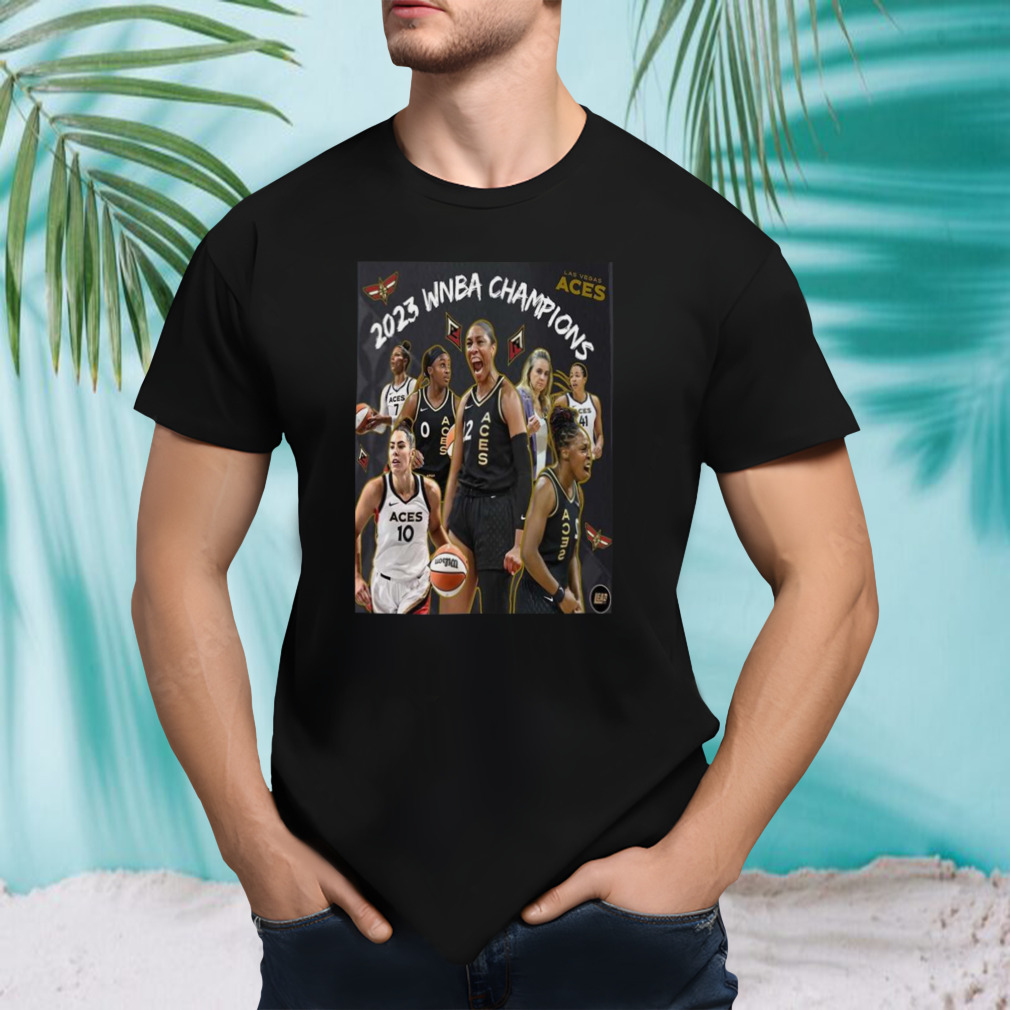 The Las Vegas Aces Are The 2023 WNBA Champions T-Shirt