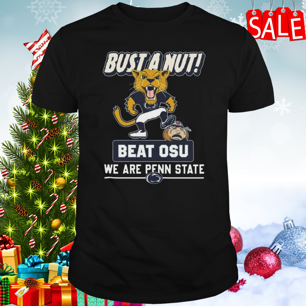 Bust A Nut Beat Osu We Are Penn State T-shirt