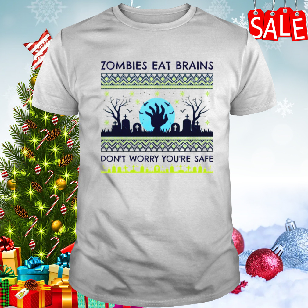 Zombies Eat Brains Don’t Worry You’re Safe shirt