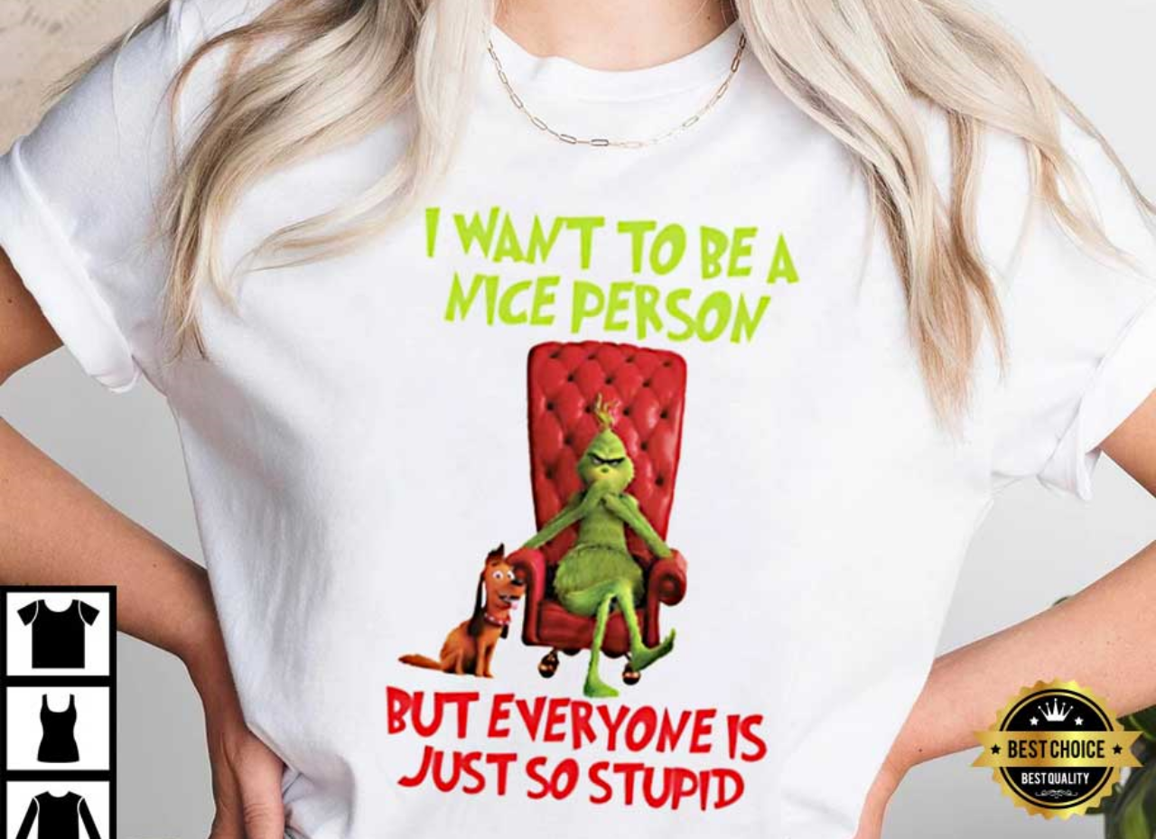 I Want To be A Nice Person, Grinch Christmas Best T-Shirt