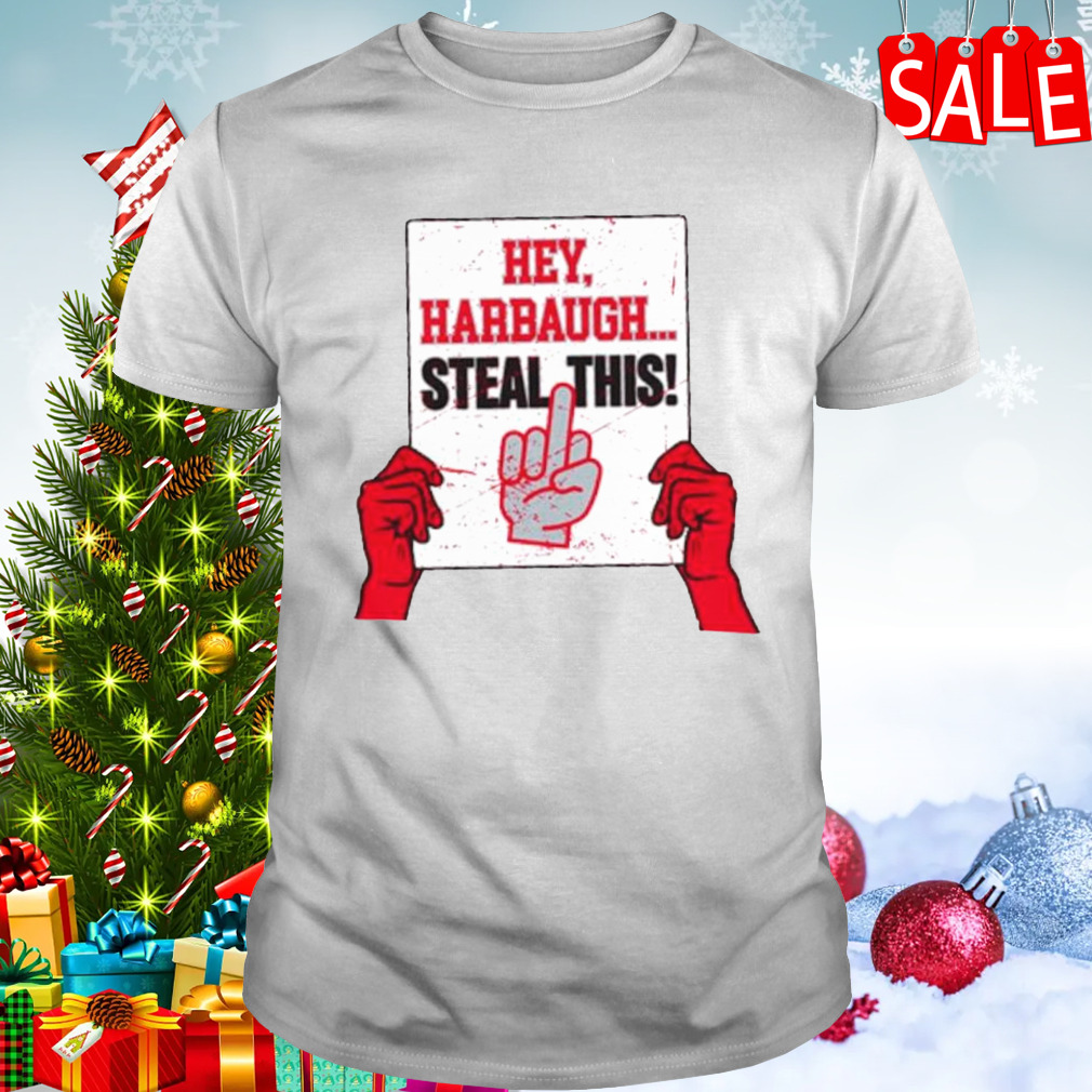 Ohio State Buckeyes Hey harbaugh steal this shirt 1 Unisex shirt