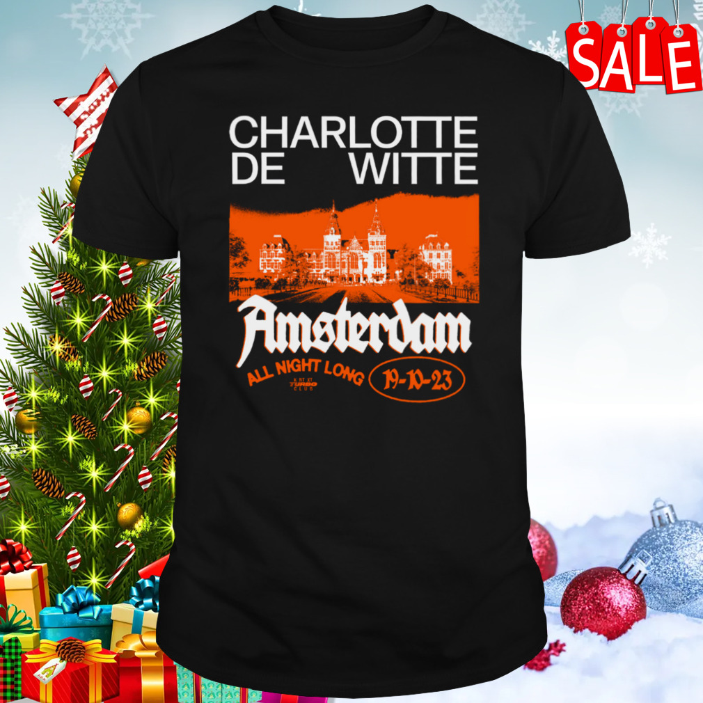 Charlotte De Witte All Night Long Amsterdam 2023 shirt