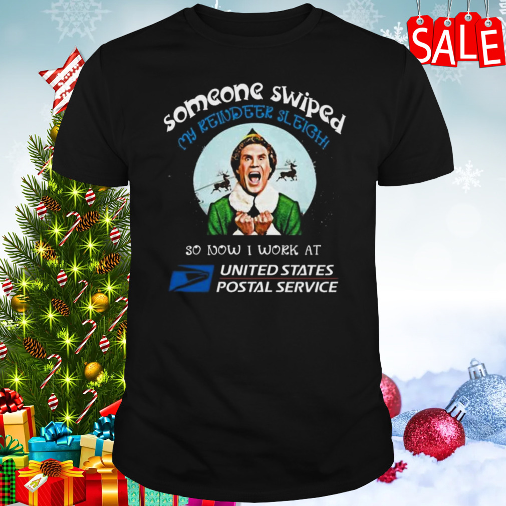 Eff Movie Someone Swiped My Reindeer Sleigh So Now I Work At United States Postal Service Shirt