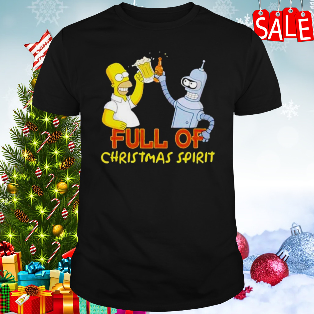 Full Of Christmas Spirit the Simpsons and Futurama Shirt