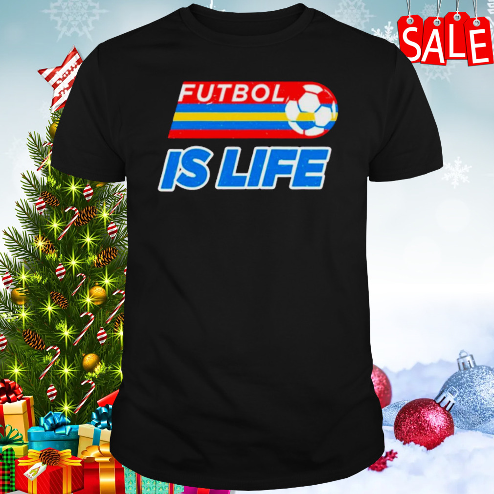 Futbol is life shirt