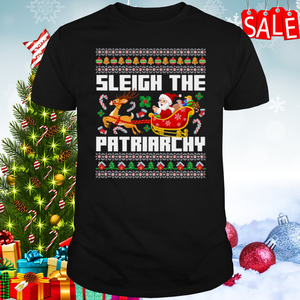 Sleigh The Patriarchy Funny Santa shirt