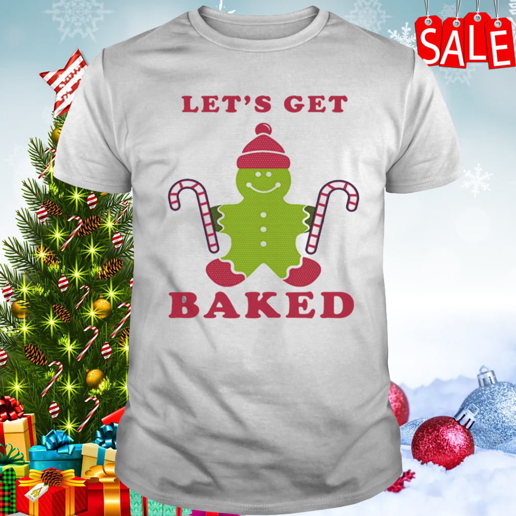 Let’s Get Baked Sticker Christmas shirt