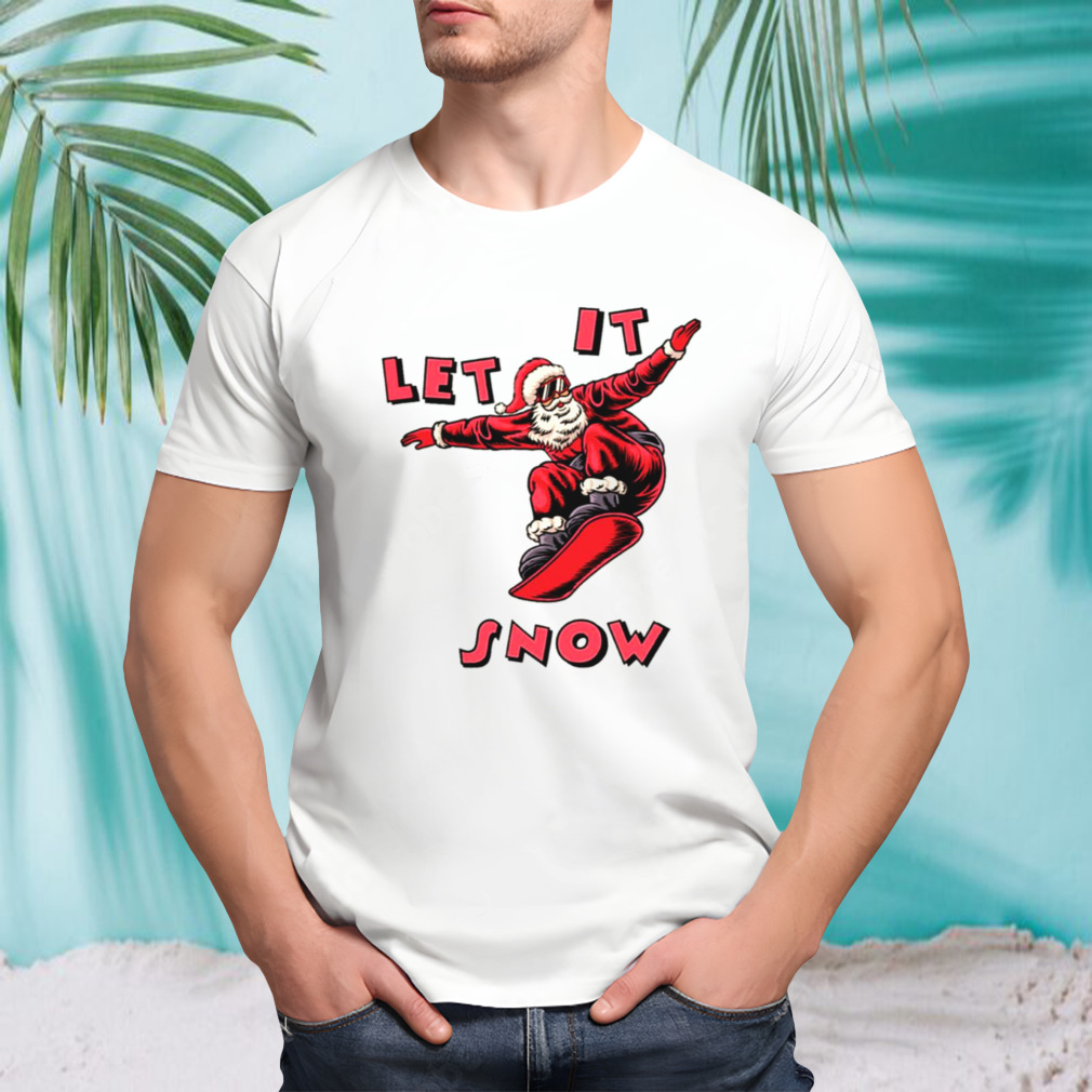 Let It Snow Christmas 2023 shirt