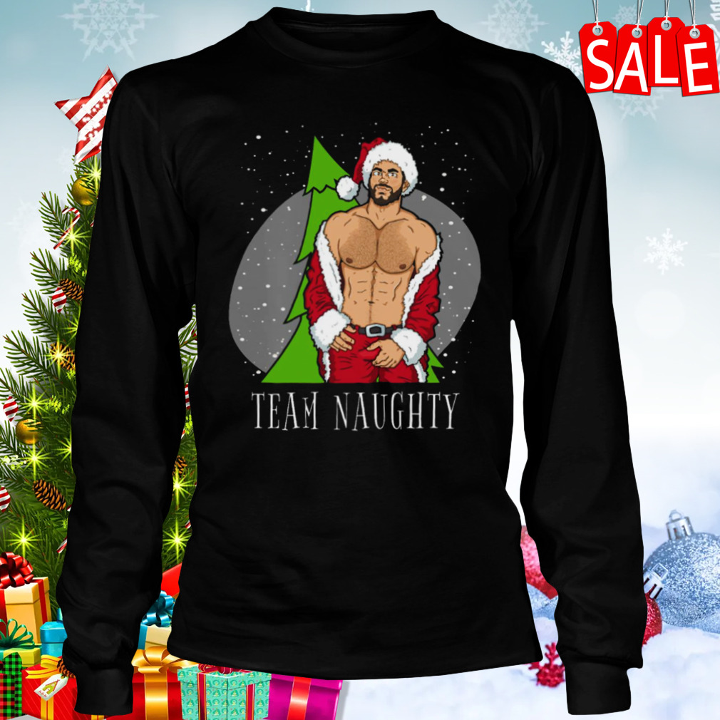 Inappropriate Christmas Team Naughty Sexy Santa shirt 3 Longsleeve tshirt