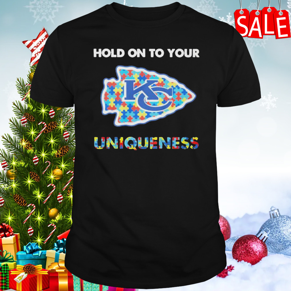Kansas City Chiefs NFL Hold on to Your Uniqueness Shirt