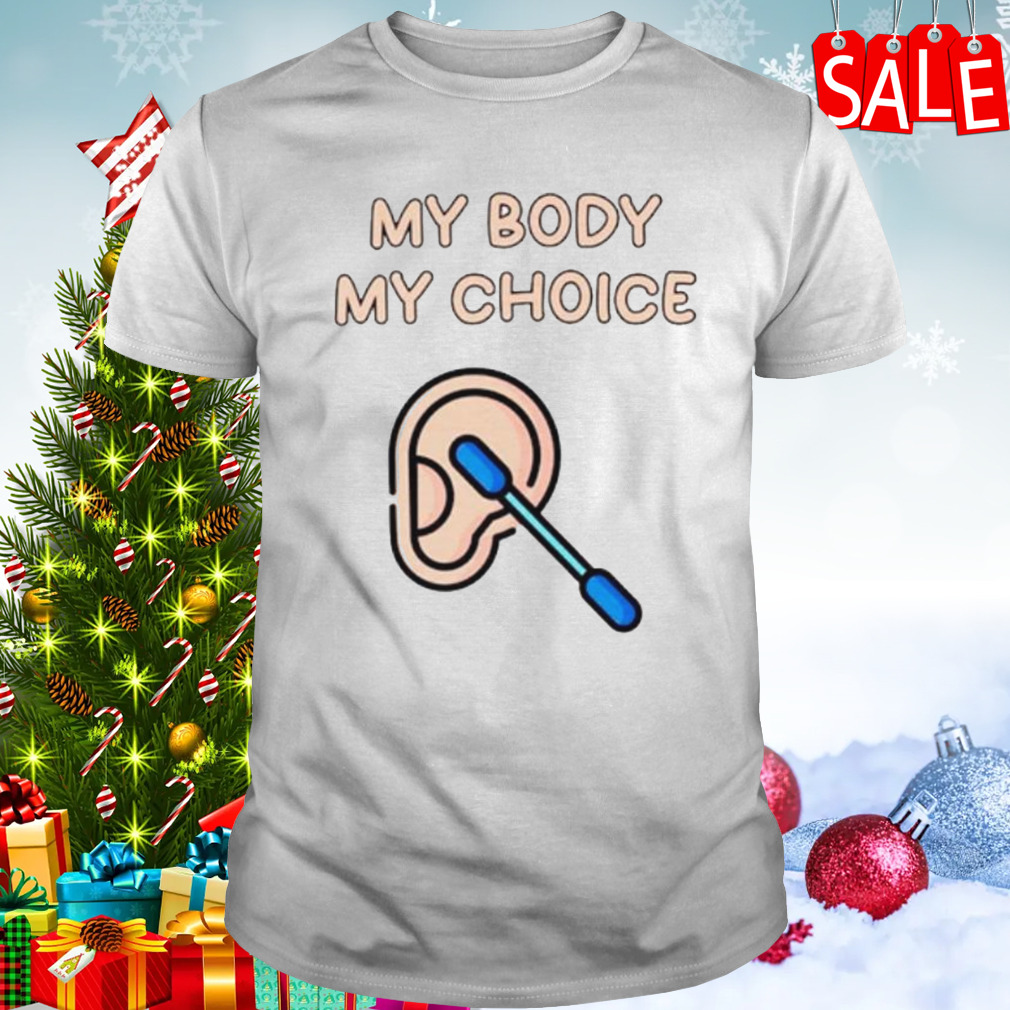 My body my choice T-shirt
