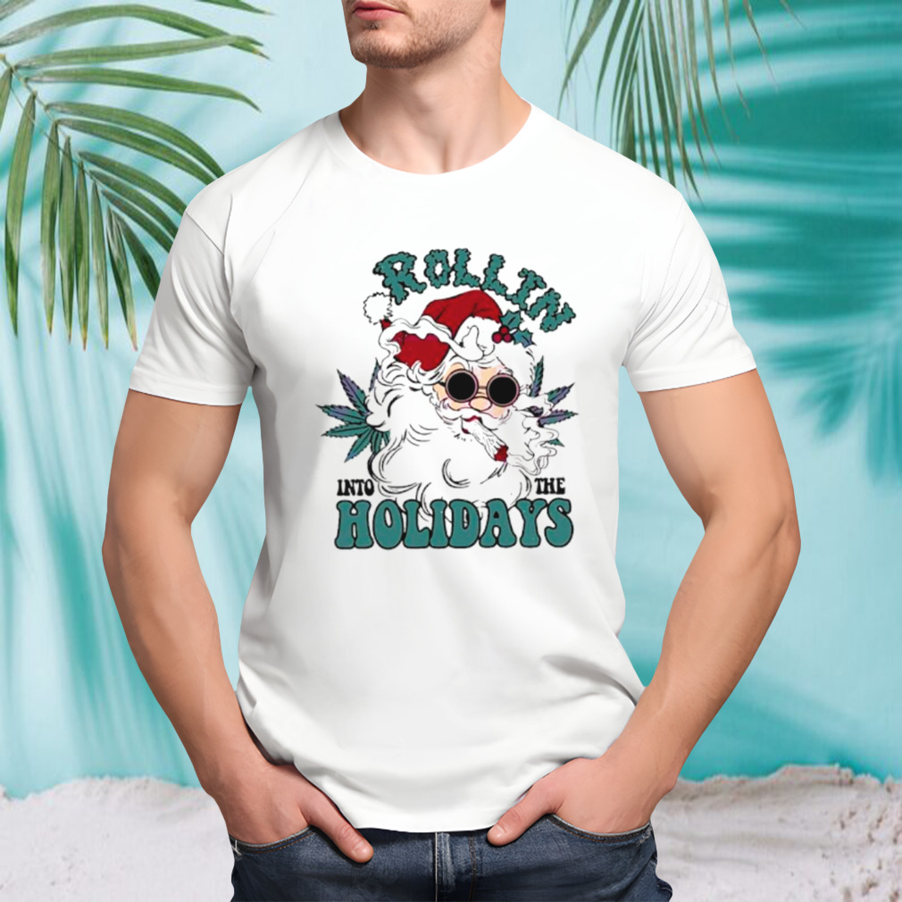 Rollin into the holidays smoker santa shirt