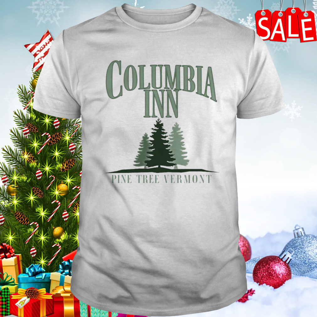Columbia Inn Pine Tree Vermont Bing Crosby Danny Kaye Christmas shirt