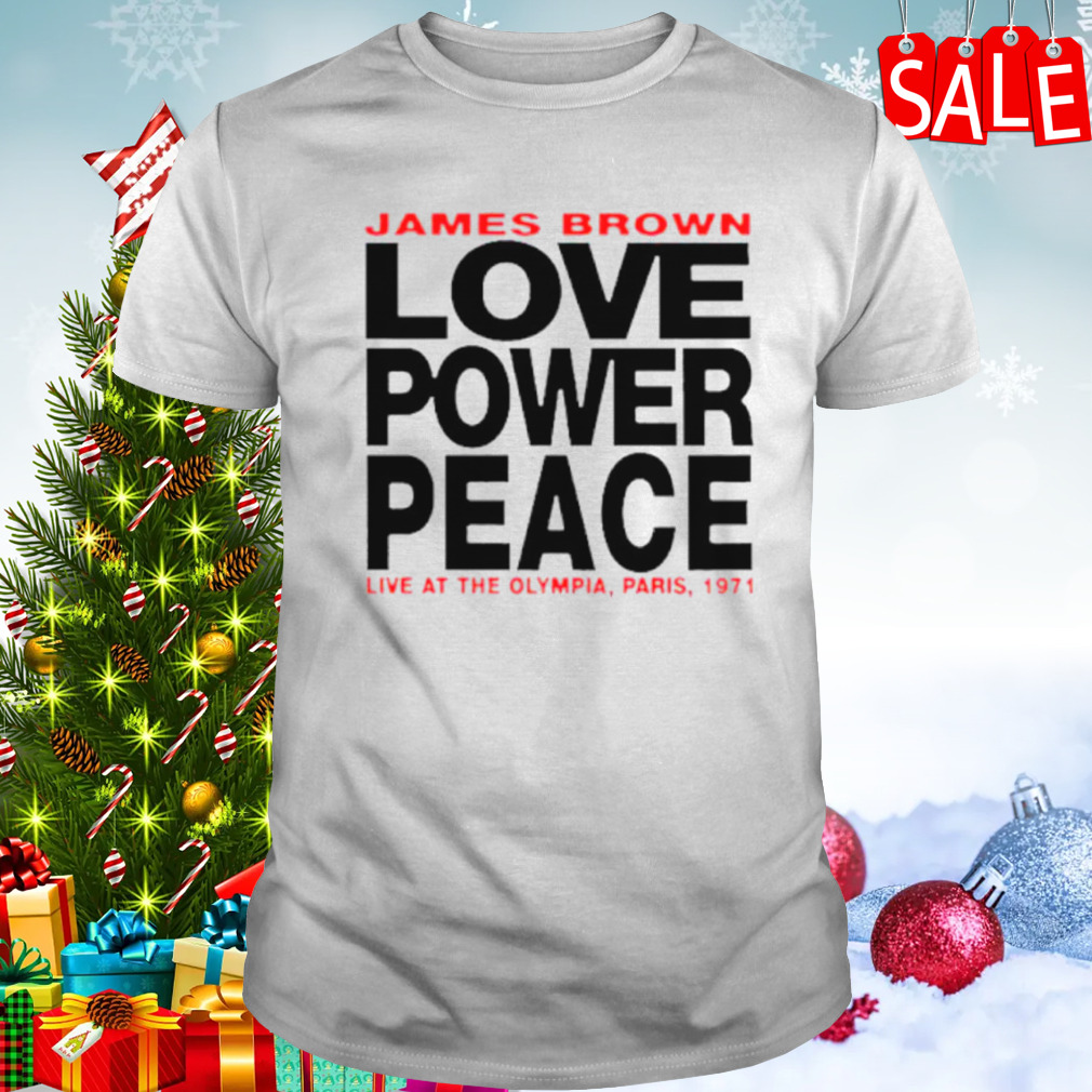 James Brown love power peace shirt